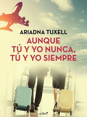 Aunque tú y yo nunca, tú y yo siempre - ebook